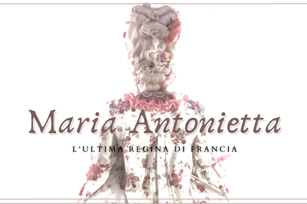 Maria Antonietta - L'ultima regina di Francia